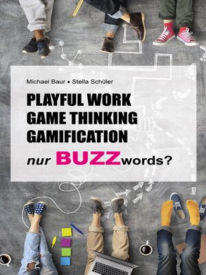 cover image of Playful Work, Game Thinking, Gamification--nur Buzzwords?
